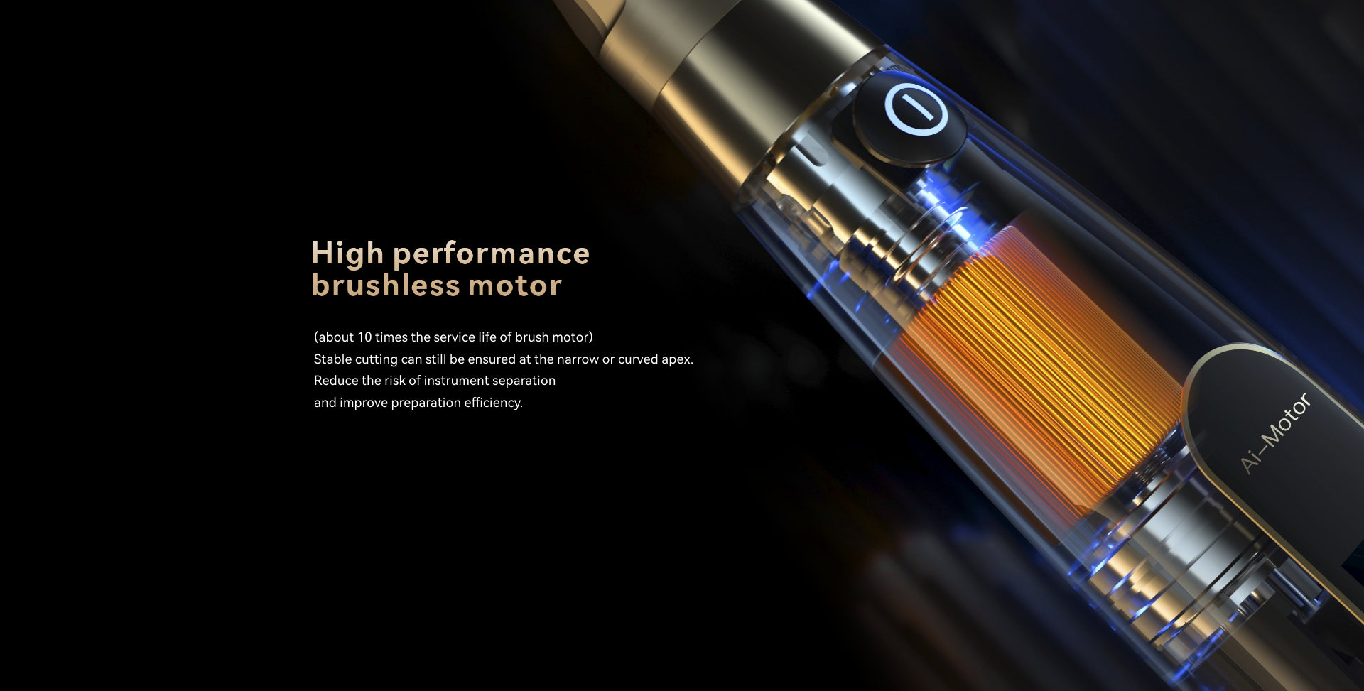 YOSHI AI Motor high-performance brushless motor – advanced endodontic motor delivering 10 times the service life of brush motors, ensuring stable cutting at narrow or curved apexes, reducing instrument separation risk, and improving root canal preparation efficiency
